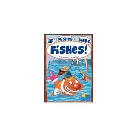 If Wishes were Fishes