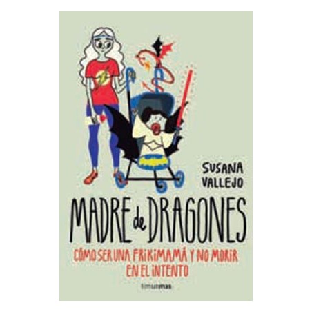Madre de dragones. Como ser...