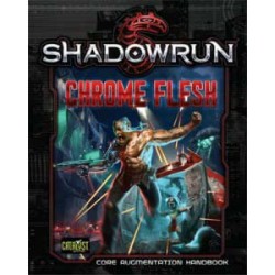 Shadowrun 5th. Chrome Flesh