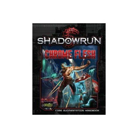 Shadowrun 5th. Chrome Flesh