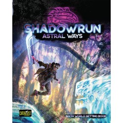 Shadowrun: Astral Ways...